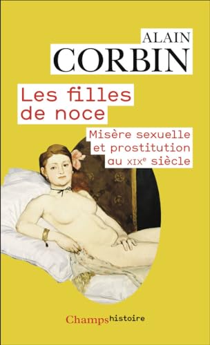 Les filles de noce: Misère sexuelle et prostitution au XIXe siècle von FLAMMARION