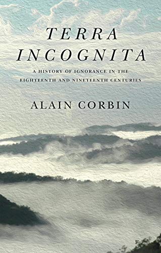 Terra Incognita: A History of Ignorance in the 18th and 19th Centuries von Polity