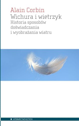 Wichura i wietrzyk: Historia sposobow doświadczania i wyobrażania wiatru