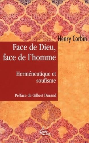 Face de Dieu, face de l'Homme - Herméneutique et soufisme