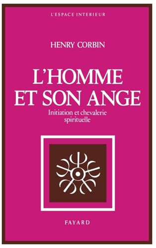 L HOMME ET SON ANGE: Initiation et chevalerie spirituelle