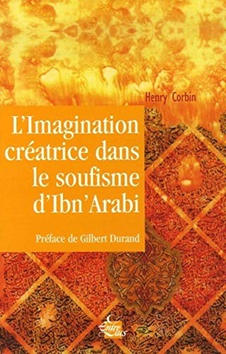 L'imagination créatrice dans le soufisme d'Ibn'Arabî von ENTRELACS