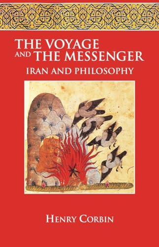 The Voyage and the Messenger: Iran and Philosophy von North Atlantic Books