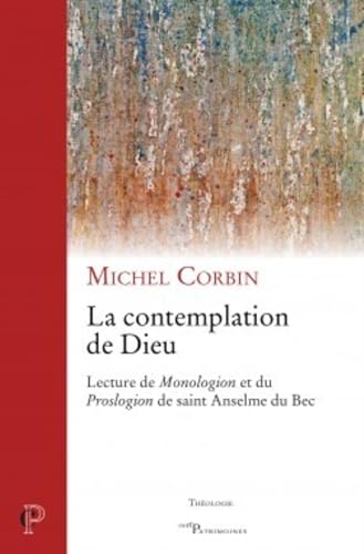 LA CONTEMPLATION DE DIEU: Lecture de Monologion et du Proslogion de saint Anthelme de Bec von CERF