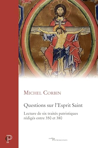 Questions sur l'Esprit Saint: Lecture de six traités patristiques rédigés entre 350 et 380 von CERF