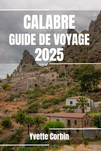 CALABRE GUIDE DE VOYAGE 2025: Découvrez l'hébergement, la restauration et les divertissements de la Calabre. Conseils pratiques et informations locales CALABRE GUIDE DE VOYAGE 2025: Découvrez l'hébergement, la restauration et les divertissements de la Calabre. Conseils pratiques et informations locales von Independently published