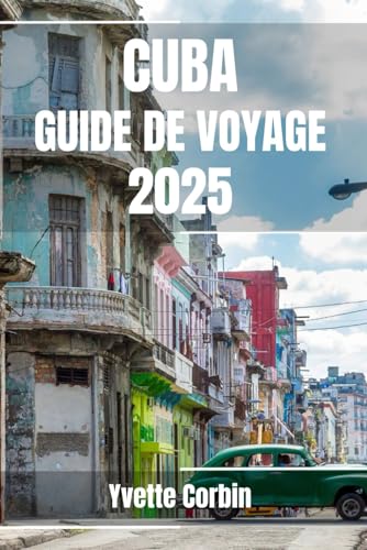 CUBA GUIDE DE VOYAGE 2025: Découvrez les hébergements, les restaurants et les divertissements de Cuba. Conseils pratiques et informations locales CUBA GUIDE DE VOYAGE 2025: Découvrez les hébergements, les restaurants et les divertissements de Cuba. Conseils pratiques et informations locales von Independently published