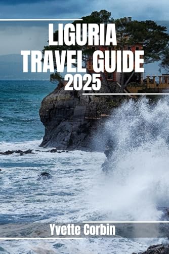 LIGURIA TRAVEL GUIDE 2025: Discover Liguria’s Accommodations, Gastronomic Delight and Entertainment. Practical Tips and Local Insights LIGURIA TRAVEL GUIDE 2025: Discover Liguria’s Accommodations, Gastronomic Delight and Entertainment. Practical Tips and Local Insights von Independently published