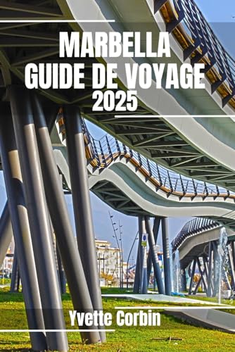 MARBELLA GUIDE DE VOYAGE 2025: Découvrez l'hébergement, la restauration et les divertissements de Marbella. Conseils pratiques et informations locales MARBELLA GUIDE DE VOYAGE 2025: Découvrez l'hébergement, la restauration et les divertissements de Marbella. Conseils pratiques et informations locales von Independently published