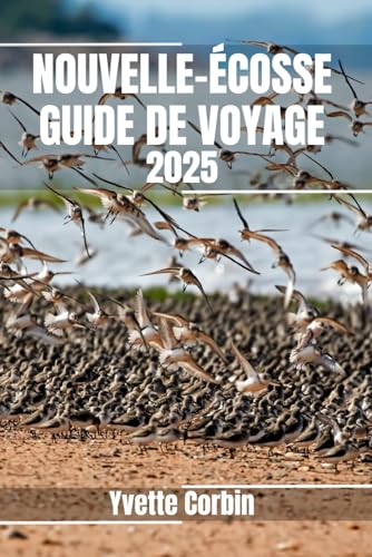NOUVELLE-ÉCOSSE GUIDE DE VOYAGE 2025: Découvrez les hébergements, les restaurants et les divertissements de la Nouvelle-Écosse. Conseils pratiques et informations locales NOUVELLE-ÉCOSSE GUIDE DE VOYAGE 2025: Découvrez les hébergements, les restaurants et les divertissements de la Nouvelle-Écosse. Conseils pratiques et informations locales von Independently published