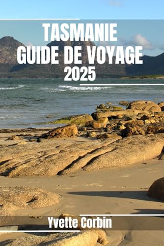 TASMANIE GUIDE DE VOYAGE 2025: Découvrez l'hébergement, la restauration et les divertissements de la Tasmanie. Conseils pratiques et informations locales TASMANIE GUIDE DE VOYAGE 2025: Découvrez l'hébergement, la restauration et les divertissements de la Tasmanie. Conseils pratiques et informations locales von Independently published