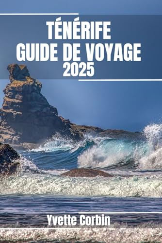 TÉNÉRIFE GUIDE DE VOYAGE 2025: Découvrez l'hébergement, la restauration et les divertissements de Tenerife. Conseils pratiques et informations locales TÉNÉRIFE GUIDE DE VOYAGE 2025: Découvrez l'hébergement, la restauration et les divertissements de Tenerife. Conseils pratiques et informations locales von Independently published