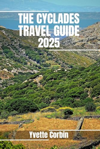 THE CYCLADES TRAVEL GUIDE 2025: Discover The Cyclades’s Accommodations, Gastronomic Delight and Entertainment. Practical Tips and Local Insights THE CYCLADES TRAVEL GUIDE 2025: Discover The Cyclades’s Accommodations, Gastronomic Delight and Entertainment. Practical Tips and Local Insights von Independently published
