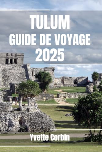 TULUM GUIDE DE VOYAGE 2025: Découvrez les hébergements, les restaurants et les divertissements de Tulum. Conseils pratiques et informations locales TULUM GUIDE DE VOYAGE 2025: Découvrez les hébergements, les restaurants et les divertissements de Tulum. Conseils pratiques et informations locales von Independently published