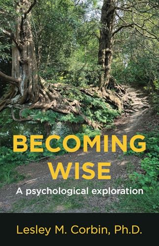 Becoming Wise: A Psychological Exploration Becoming Wise: A Psychological Exploration von Manuscripts LLC