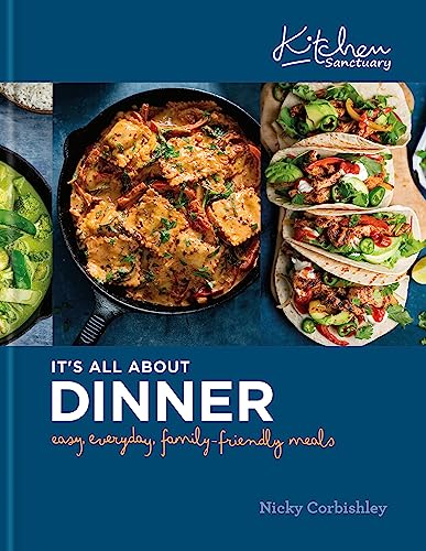 Kitchen Sanctuary: It's All About Dinner: Easy, Everyday, Family-Friendly Meals (Kitchen Sanctuary Series) von Kyle Books