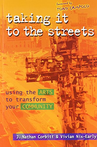 Taking It to the Streets: Using the Arts to Transform Your Community von Baker Publishing Group