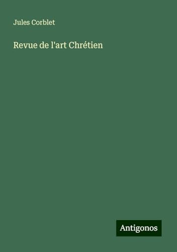 Revue de l'art Chrétien von Antigonos Verlag