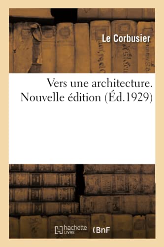 Vers une architecture. Nouvelle édition von Hachette Livre BNF