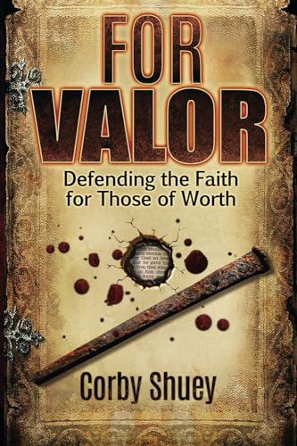 For Valor: Defending the Faith for Those of Worth