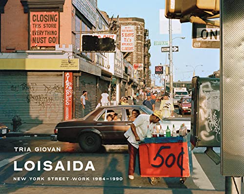 Tria Giovan: Loisaida; New York Street Work 1984-1990