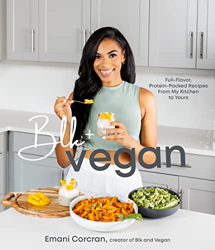 Blk + Vegan: Full-flavor, Protein-packed Recipes from My Kitchen to Yours von Page Street Publishing