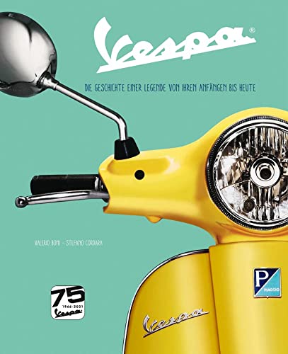 Vespa: Die Geschichte einer Legende von ihren Anfängen bis heute. Die Chronik mit allen Modellen, Prototypen und Sondermodellen. Vespa: Die Geschichte einer Legende von ihren Anfängen bis heute. Die Chronik mit allen Modellen, Prototypen und Sondermodellen.