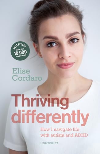 Thriving differently: How I navigate life with autism and ADHD von Houtekiet