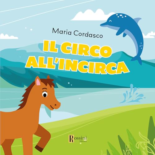 Il circo all'incirca von Rossini Editore