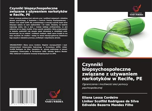 Czynniki biopsychospo¿eczne zwi¿zane z u¿ywaniem narkotyków w Recife, PE: Ograniczenia i mo¿liwo¿ci sieci pomocy psychospo¿ecznej von Wydawnictwo Nasza Wiedza