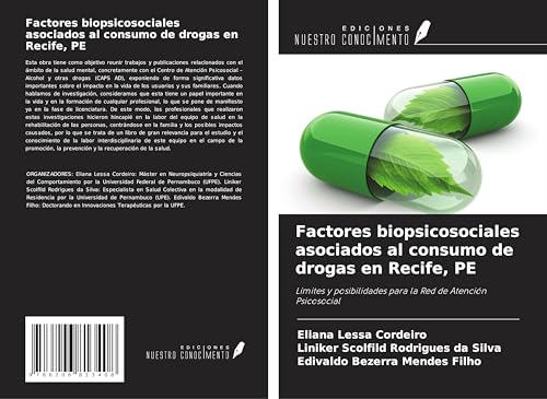 Factores biopsicosociales asociados al consumo de drogas en Recife, PE: Límites y posibilidades para la Red de Atención Psicosocial von Ediciones Nuestro Conocimiento
