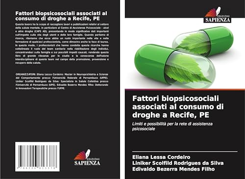 Fattori biopsicosociali associati al consumo di droghe a Recife, PE: Limiti e possibilità per la rete di assistenza psicosociale von Edizioni Sapienza