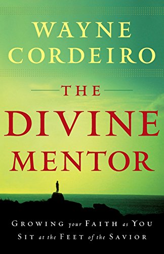 The Divine Mentor: Growing Your Faith as You Sit at the Feet of the Savior von Bethany House Publishers