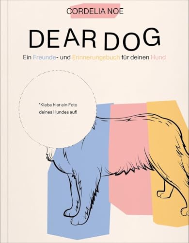 Dear Dog: Ein Freunde- und Erinnerungsbuch für deinen Hund von VfmK