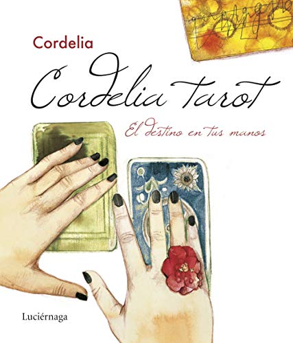 Cordelia tarot: El destino en tus manos (PRACTICA, Band 1) von Luciérnaga CAS