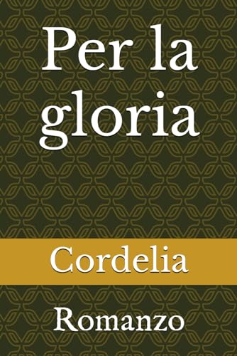 Per la gloria: Romanzo von Independently published