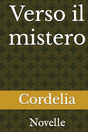 Verso il mistero: Novelle von Independently published