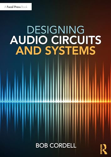 Designing Audio Circuits and Systems von Focal Press