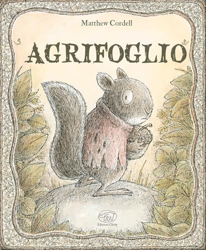 Agrifoglio. Ediz. a colori (Carrousel)