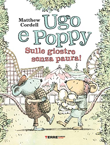 Ugo e Poppy. Sulle giostre senza paura! Ediz. a colori (Acchiappastorie) von Terre di Mezzo