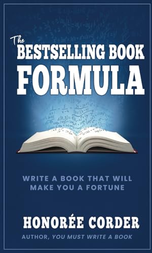 The Bestselling Book Formula: Write a Book that Will Make You a Fortune (Write Your First Nonfiction Book, Band 3)