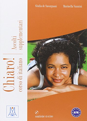 Chiaro! Ascolti supplementari + CD: Ascolti supplementari + CD audio A1-B1 von Alma Edizioni