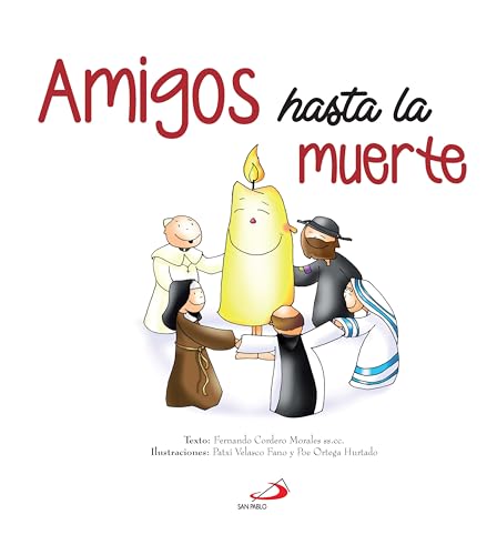 Amigos hasta la muerte : historia y anédoctas de santos y santas de ayer y de hoy von Editorial San Pablo