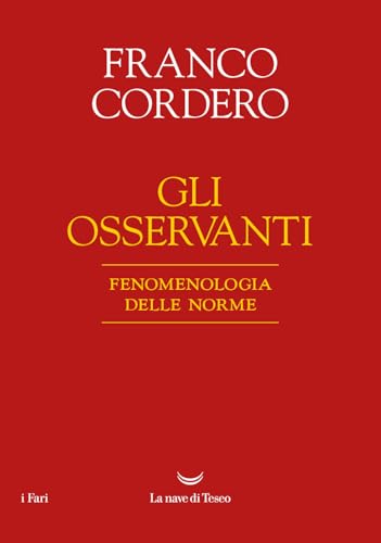 Gli osservanti. Fenomenologia delle norme. Nuova ediz. (I fari) von La nave di Teseo