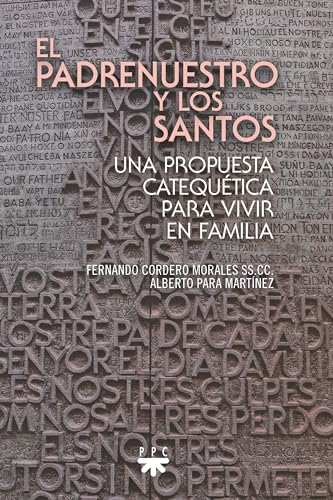 El padrenuestro y los santos: Una propuesta catequética para vivir en familia (Fuera de Colección) von PPC EDITORIAL