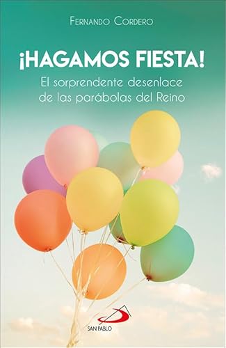 ¡Hagamos fiesta!: El sorprendente desenlace de las parábolas del Reino (Mashal, Band 2)