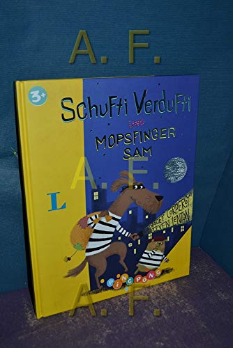 Schufti Verdufti und Mopsfinger Sam - Bilderbuch: PiNGPONG