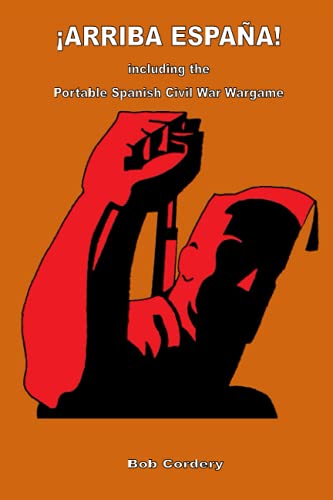 Arriba Espana!: including the Portable Spanish Civil War wargame rules