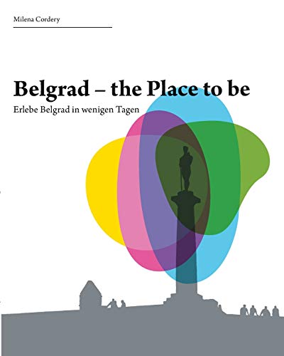 Belgrad- the place to be: Erlebe die Stadt in wenigen Tagen