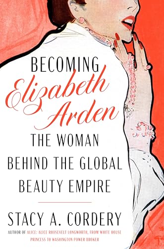 Becoming Elizabeth Arden: The Woman Behind the Global Beauty Empire von Viking Drill & Tool